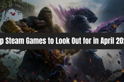 Top Steam Games to Look Out for in April 2026