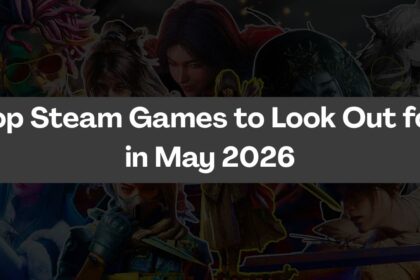 Top Steam Games to Look Out for in May 2026