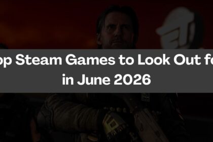 Top Steam Games to Look Out for in June 2026